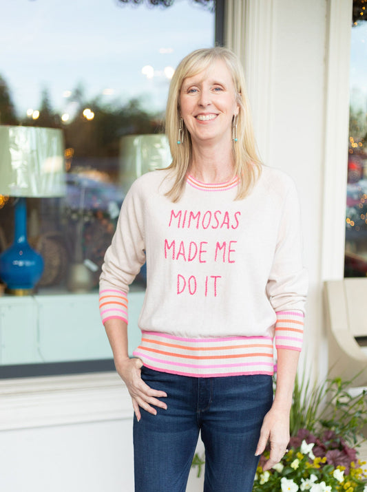 Mimosas Made Me Do It Sweater